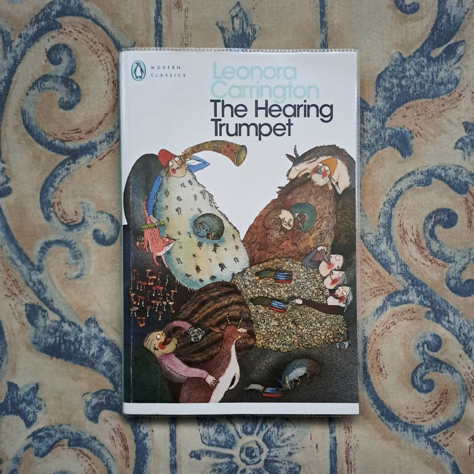 The Hearing Trumpet by Leonora Carrington - The Oxford Writer